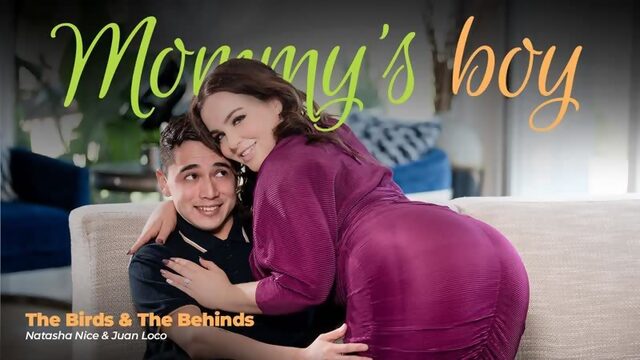 The Birds and The Behinds - Natasha Nice - MommysBoy - 2022 New Porn Milf Big Tits Ass Sex HD Step Mom Incest Taboo Family Anal